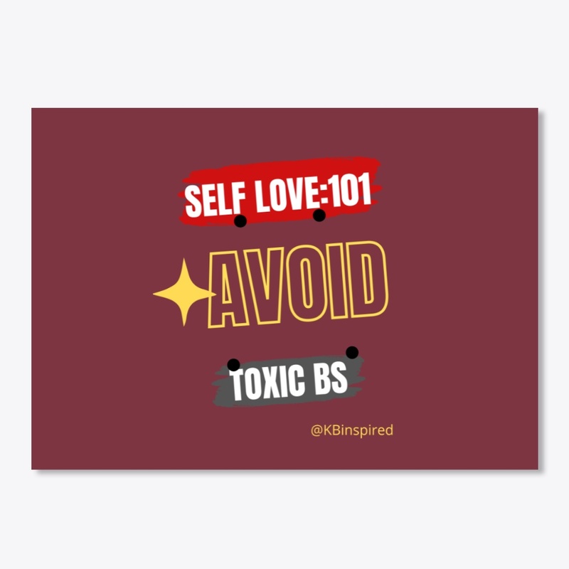 Self Love 101 - Avoid Toxic BS