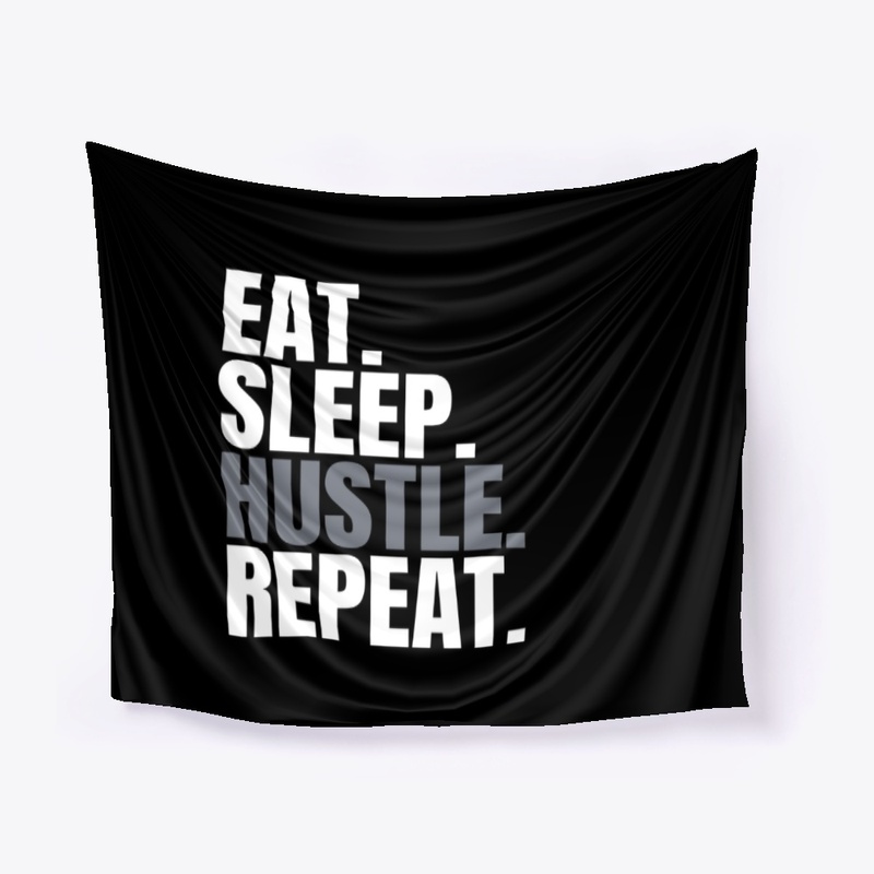 Eat Sleep Hustle Repeat
