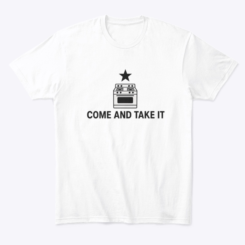 Come And Take It - Gas Stove