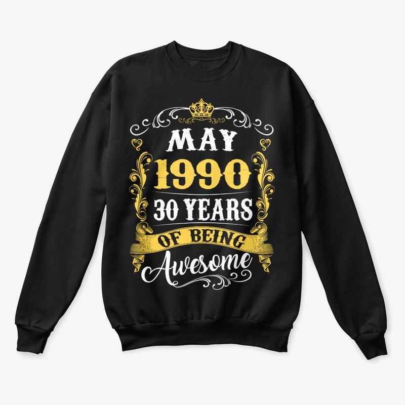 MAY 1990 30 YEARS OF BEING AWESOME