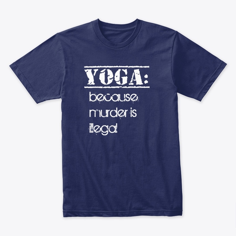 Yoga: because murder is illegal