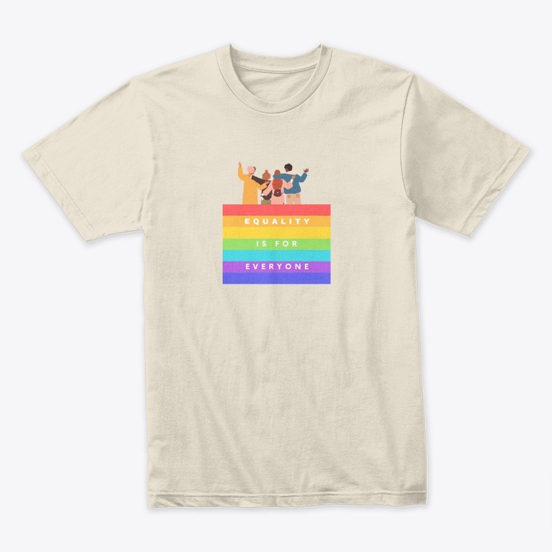 EQUALITY IS FOR EVERYONE.