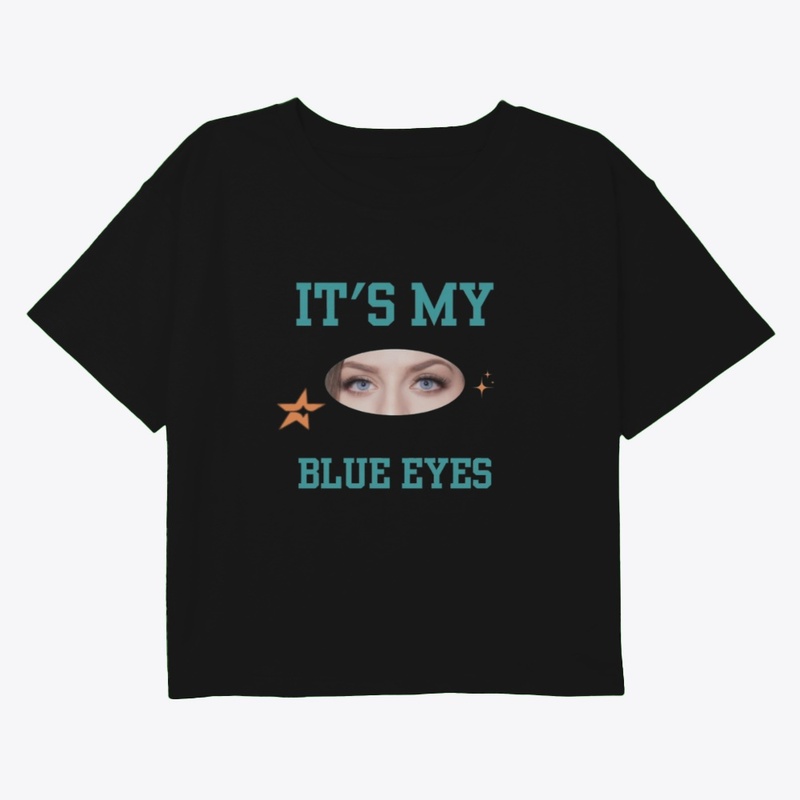It’s My Blue Eyes
