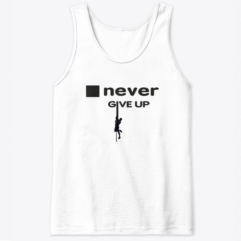 Never give up figure out your abilities 