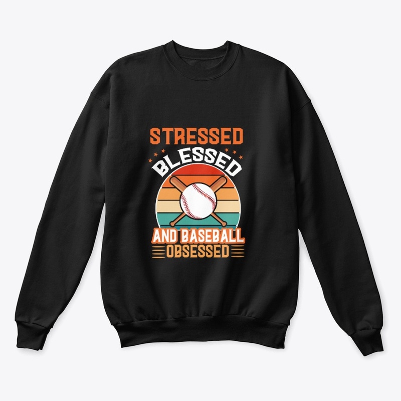 Stressed Blessed And Baseb All Obsessed