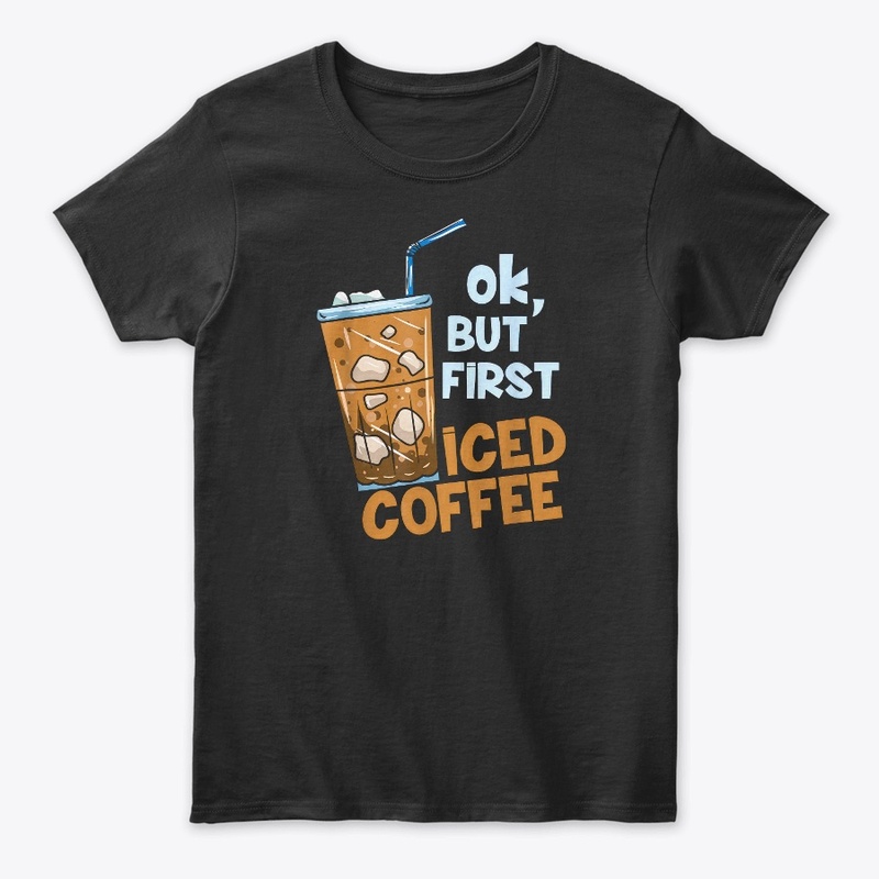 But First Iced Coffee 