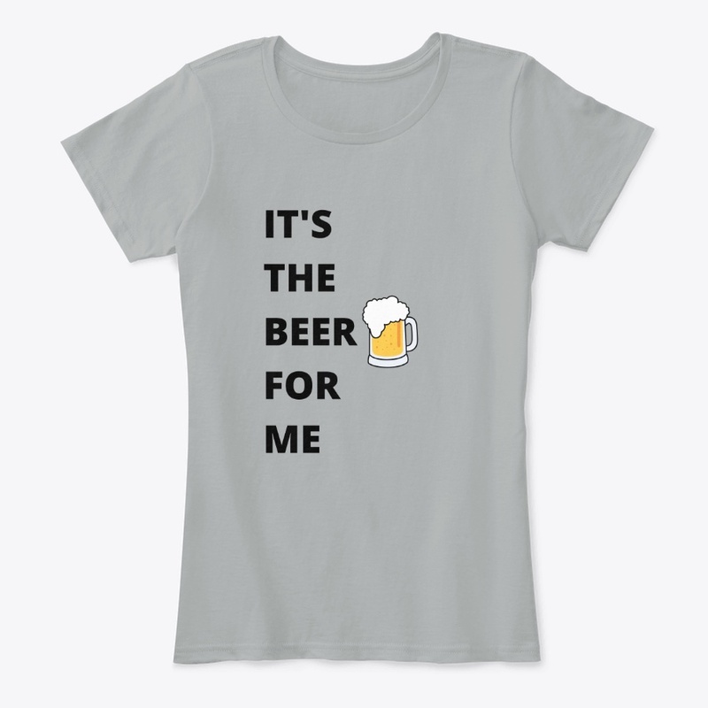 It's The Beer for Me