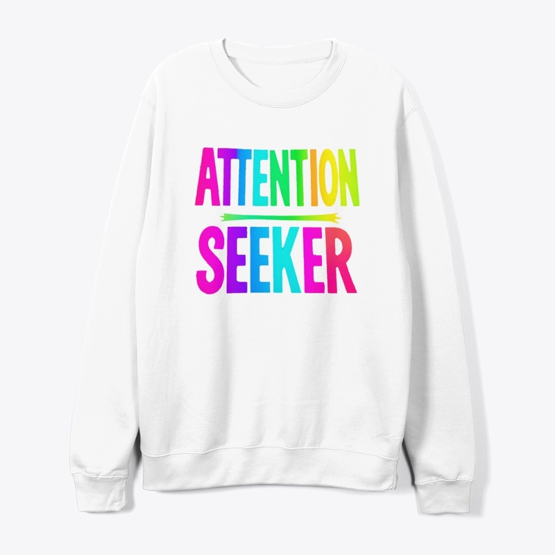 ATTENTION SEEKER Statement Tee
