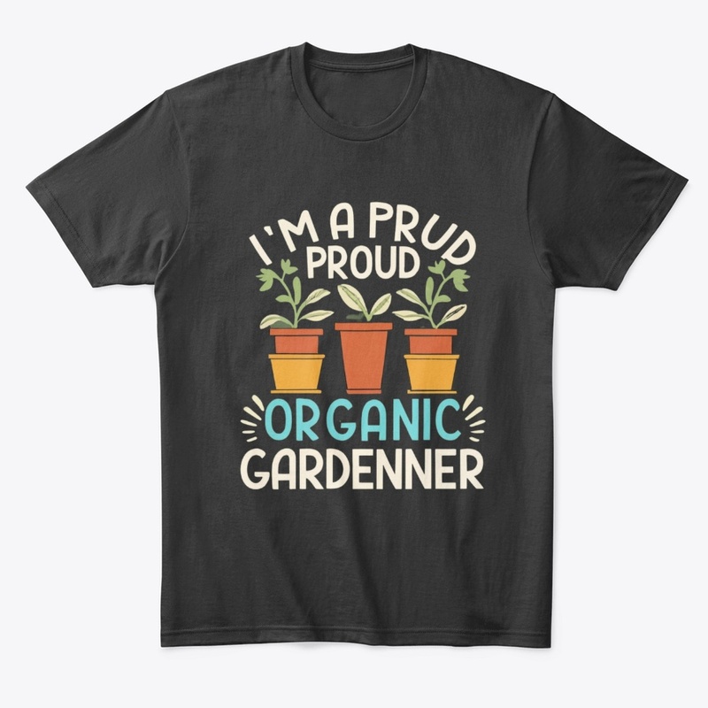 Proud Organic Gardener 