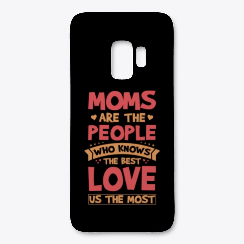 Moms Are The People Who Know The Best
