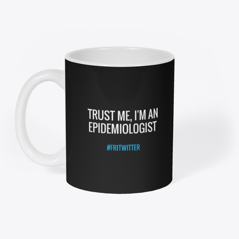 Trust Me I'm An Epidemiologist T Shirt