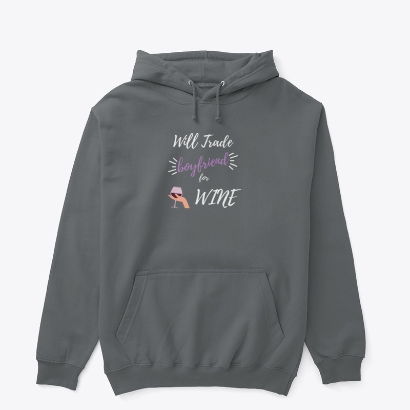 Will Trade Boyfriend For Wine