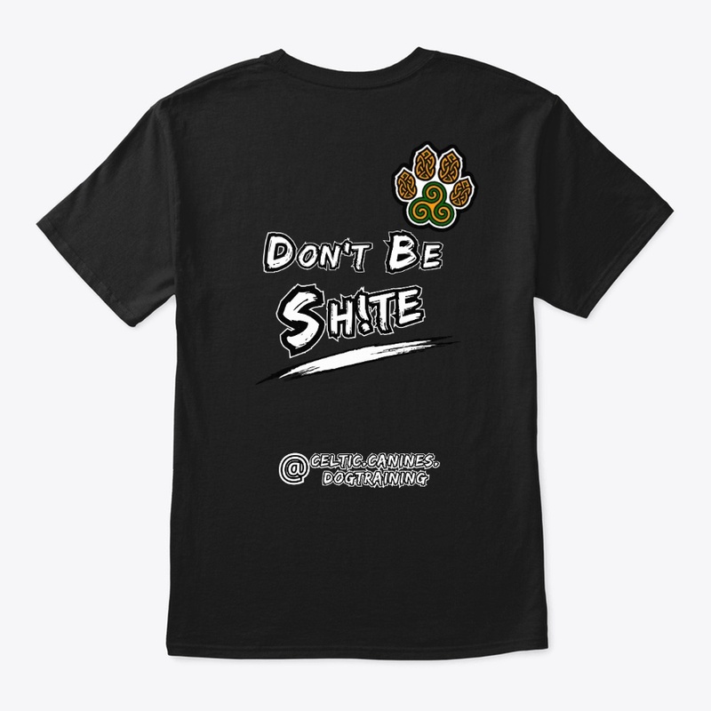 Don't Be Sh!te - Noir (Design #1)