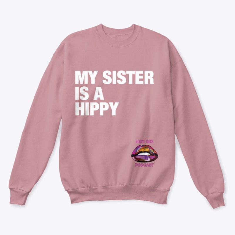 MY SISTER IS A HIPPY