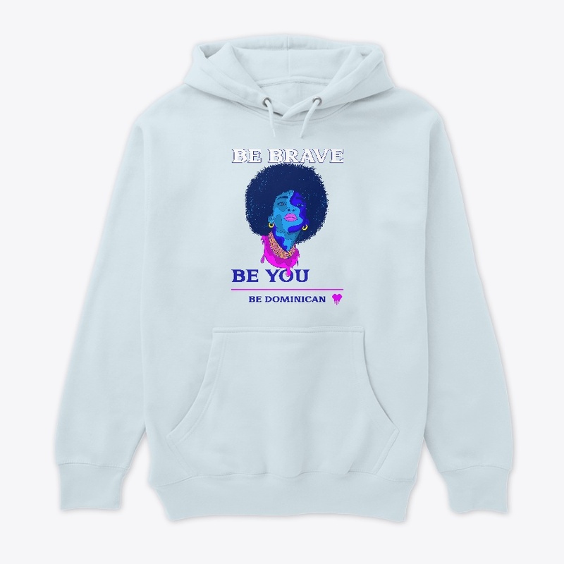 Be Brave Be You Be Dominican