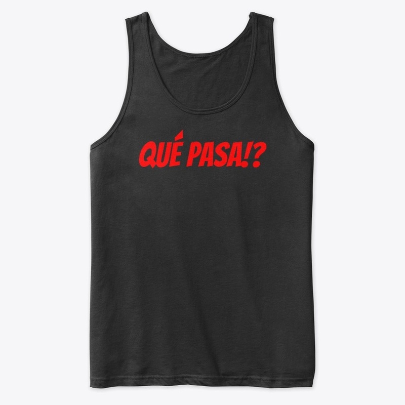 QUE PASA!?