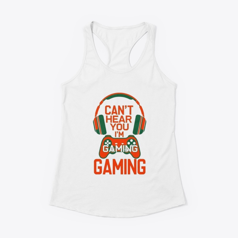 Can't Hear You, I'm Gaming T-shirt