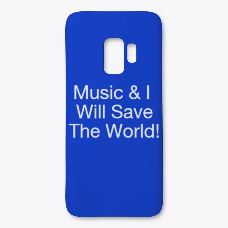 Music and I Will Save The World!)