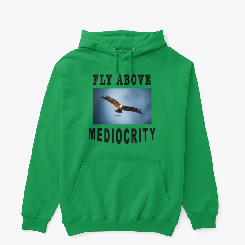 Fly Above Mediocrity