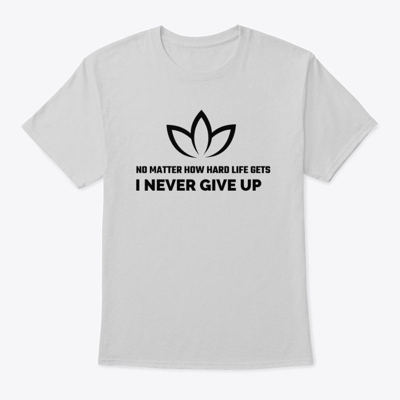 Topifymerch " Never give up!!!"