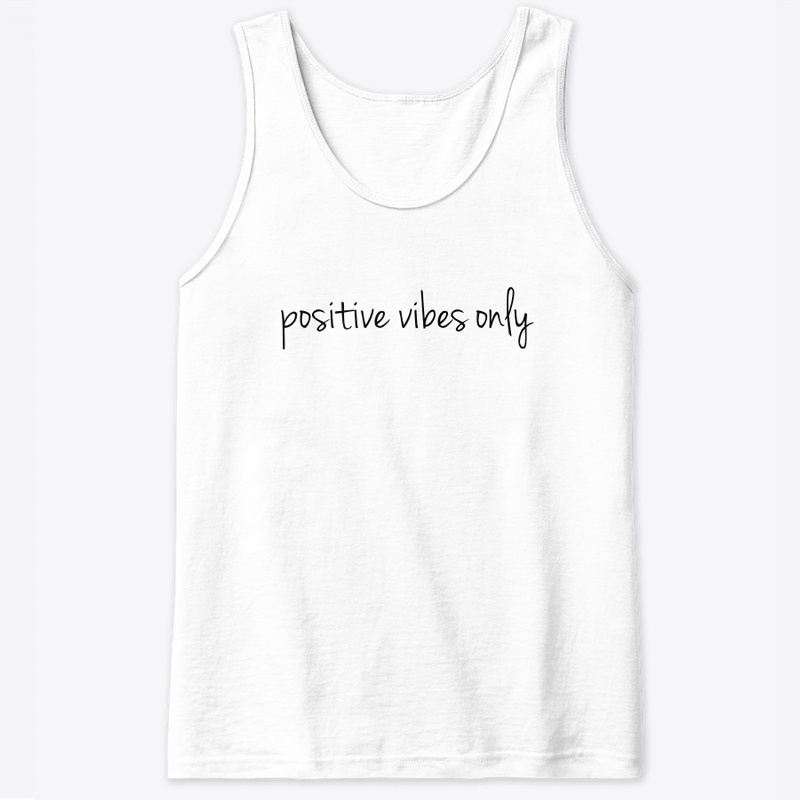 Positive Vibes Only