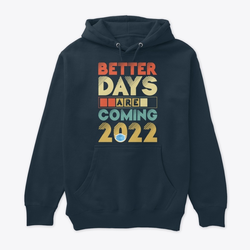 Better Days Are Coming 2022
