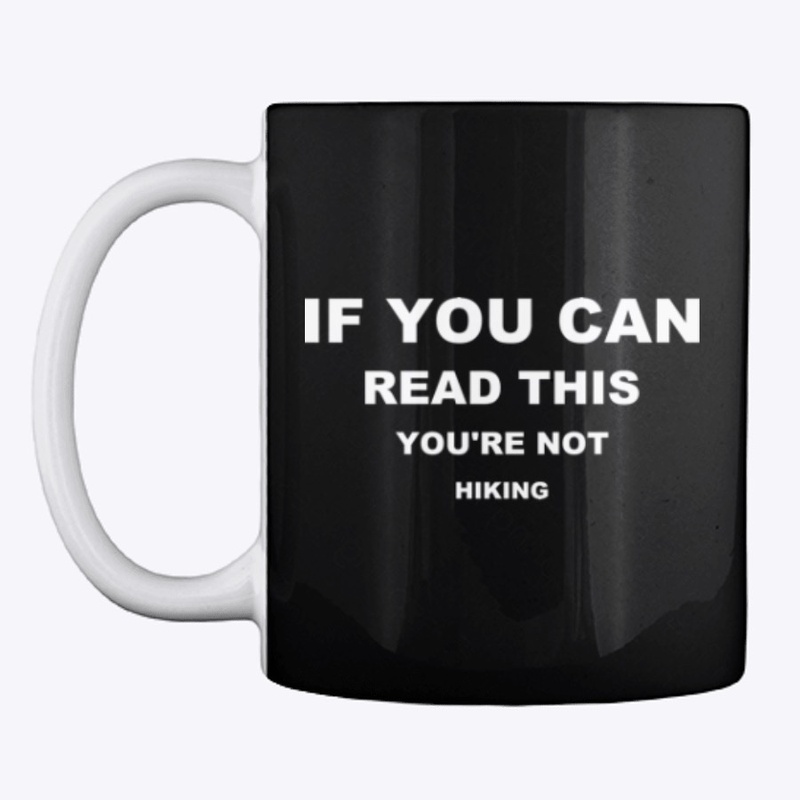 If You Can Read This You're Not Hiking