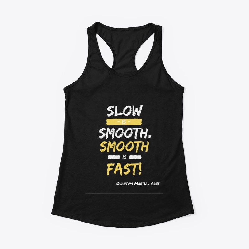 Slow Smooth Fast