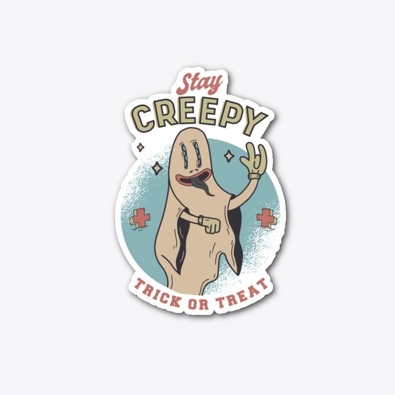 Stay CREEPY  trick or treat