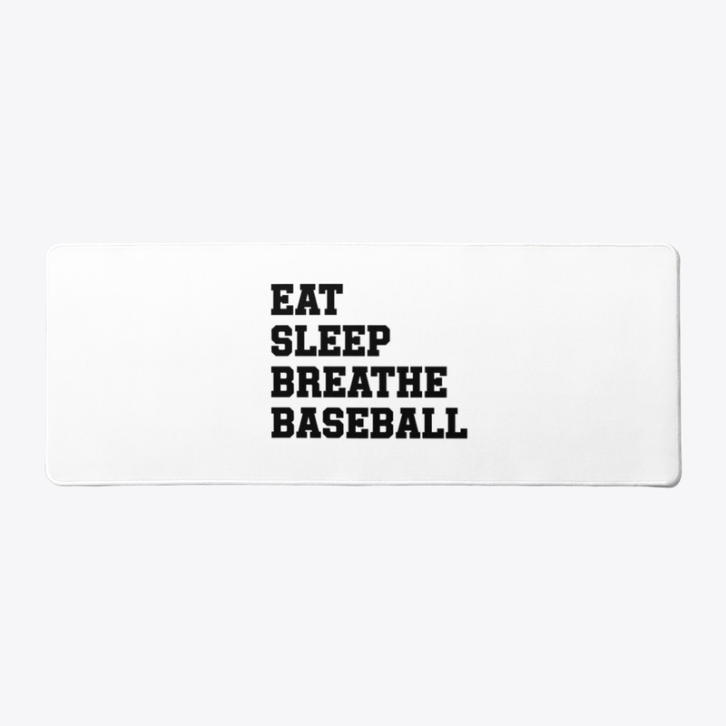 Eat, Sleep, Breathe, Baseball