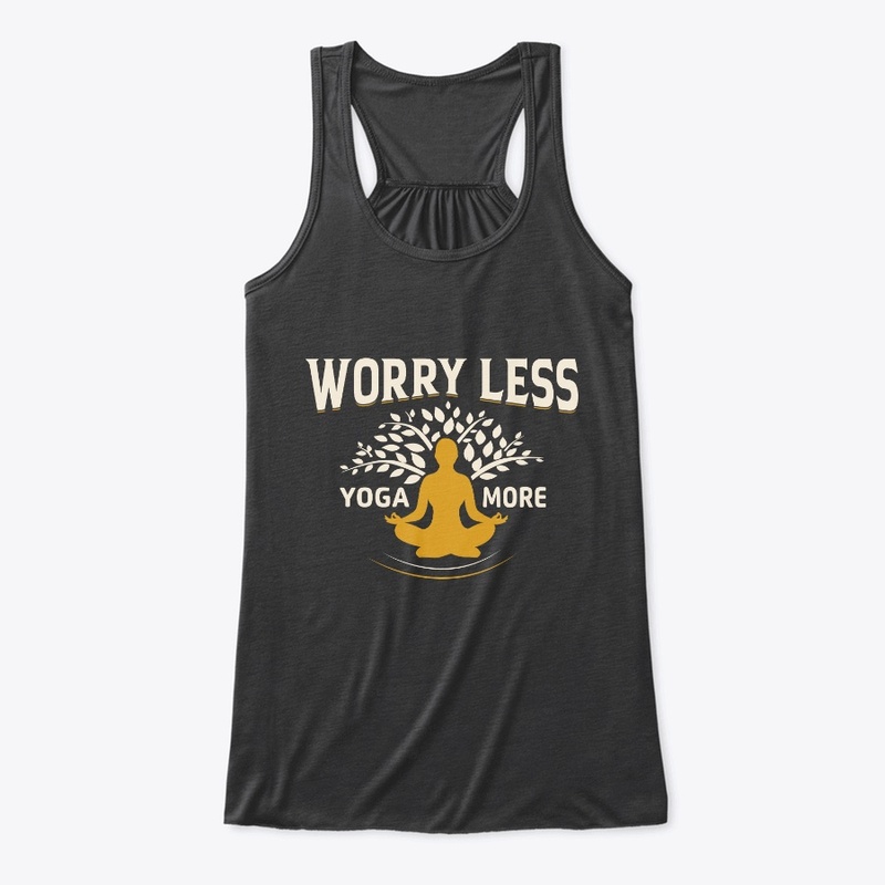 Worry Less Yoga More