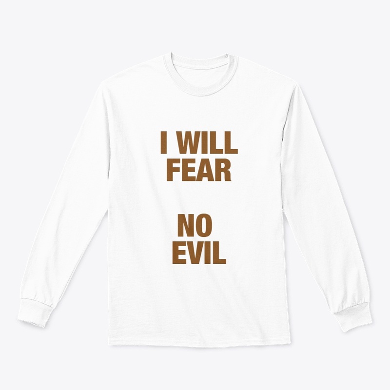 I WILL FEAR NO EVIL