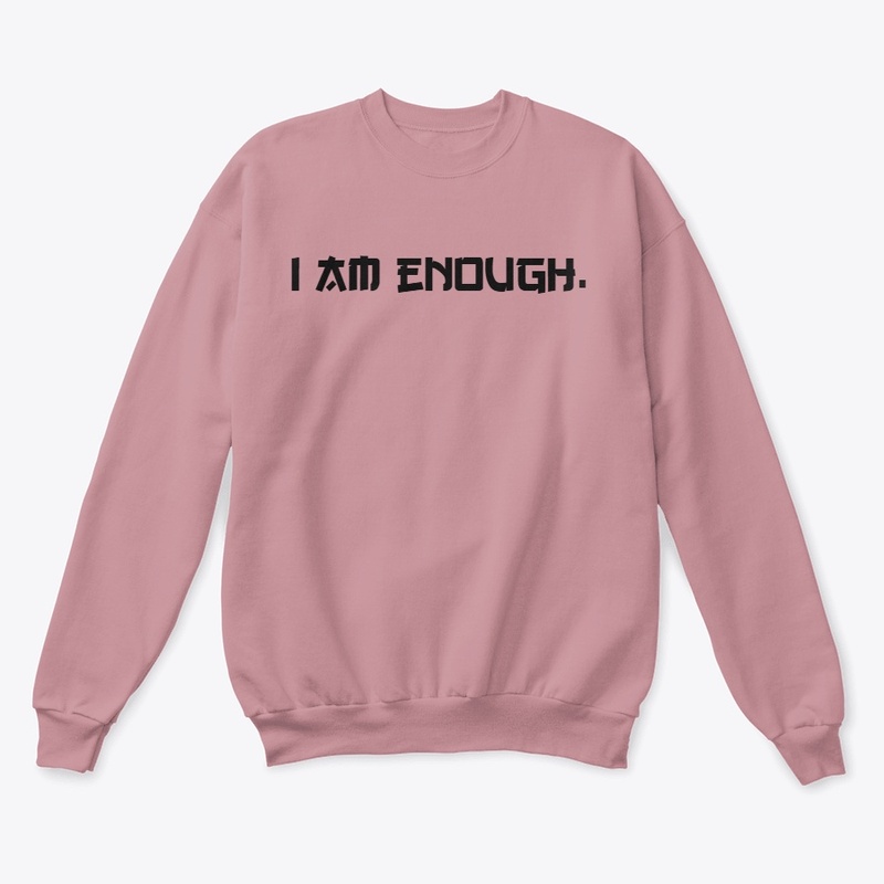 I Am Enough.