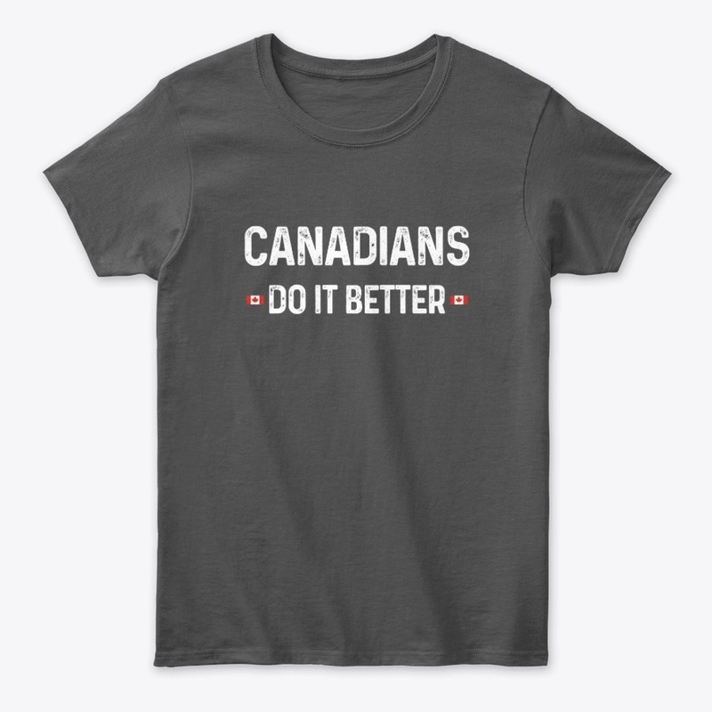 Canadians Do It Better Flag Pride