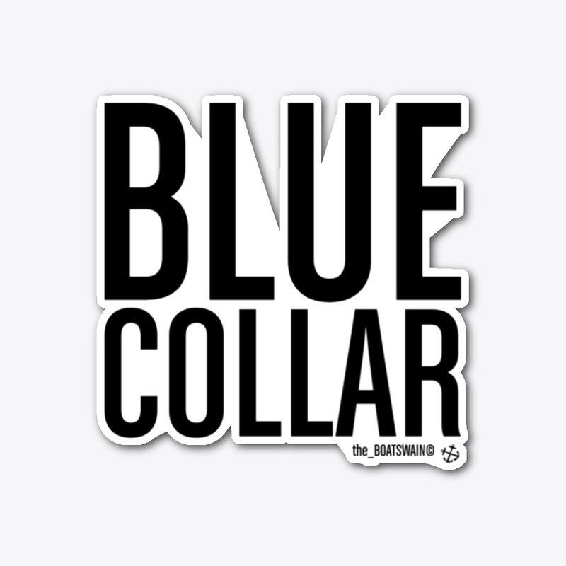 the_BOATSWAIN© BLUE COLLAR
