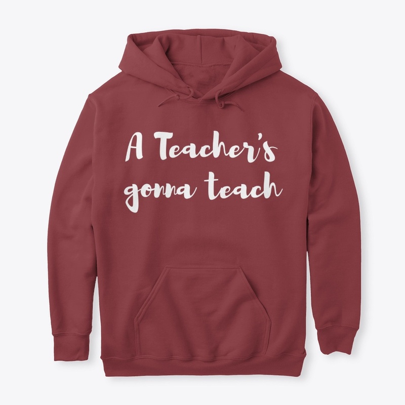 Teacher Gonna Teach