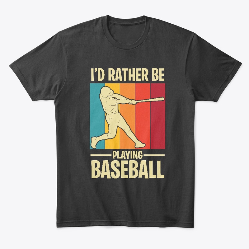 I'D rather be playing baseball