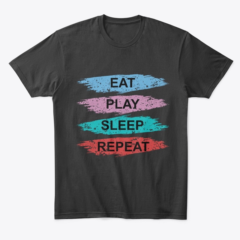 EAT PLAY SLEEP REPEAT T-SHIRT