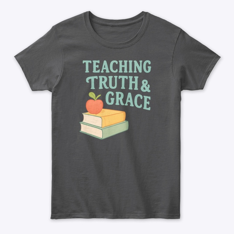 ”Teaching Truth & Grace” 