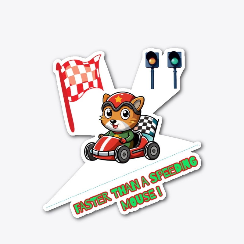 FASTER THAN A MOUSE