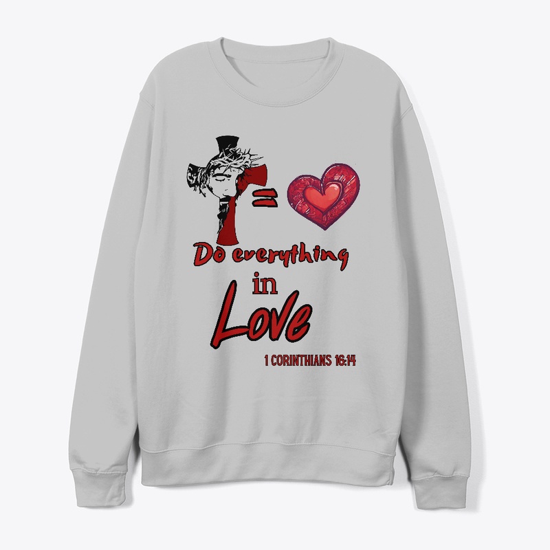 Do Everything in Love