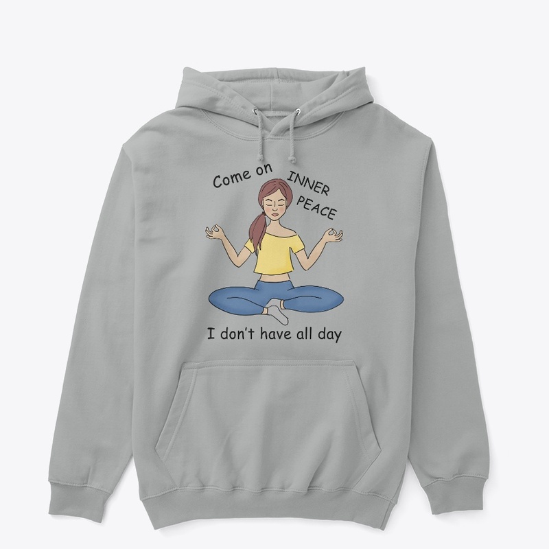 Come on inner peace I don't have all day