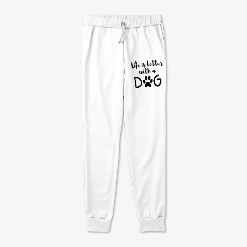 Life is better with dogs 