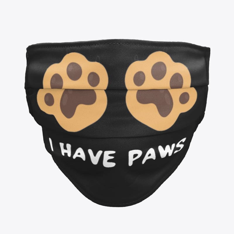 I HAVE PAWS Cloth Face Mask