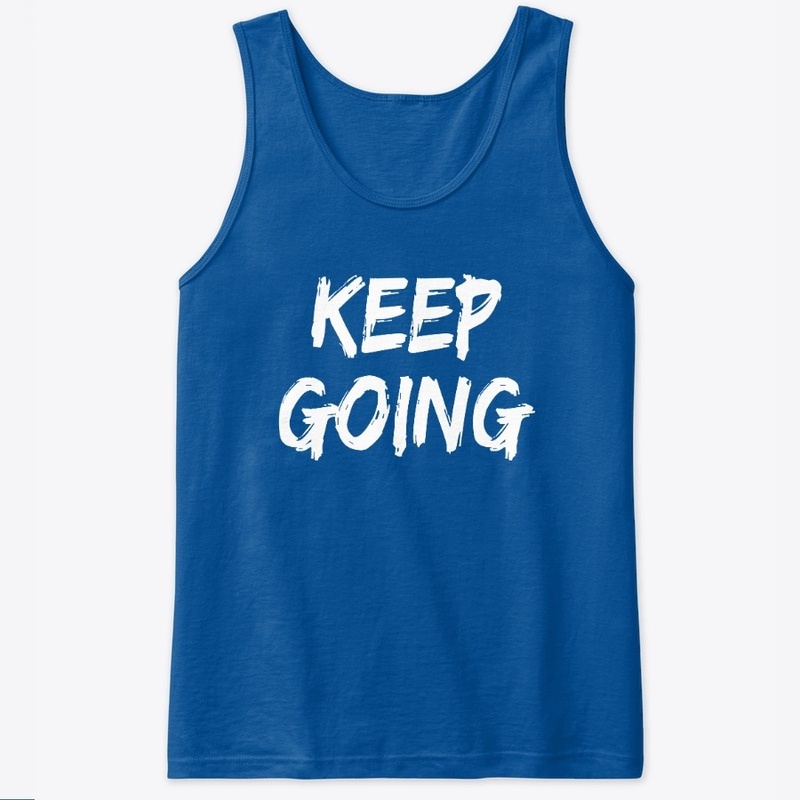 keep going