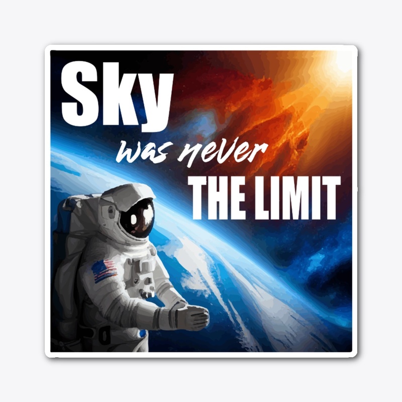 Sky was never the limit
