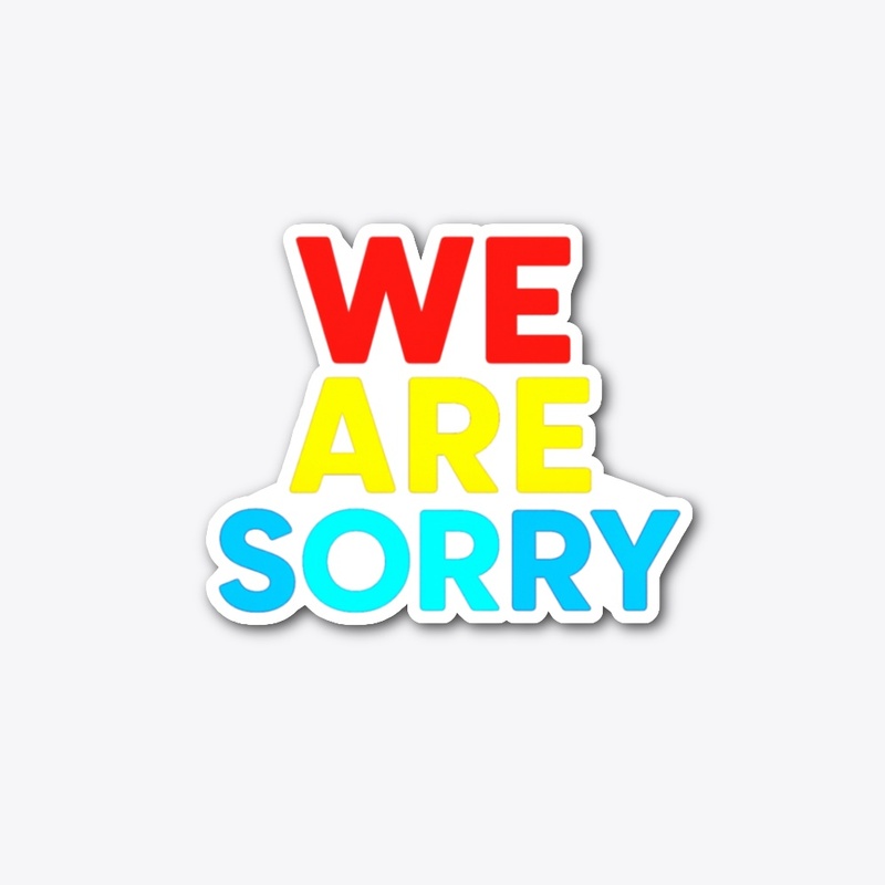 We Are Sorry – Apology Message Bold Text