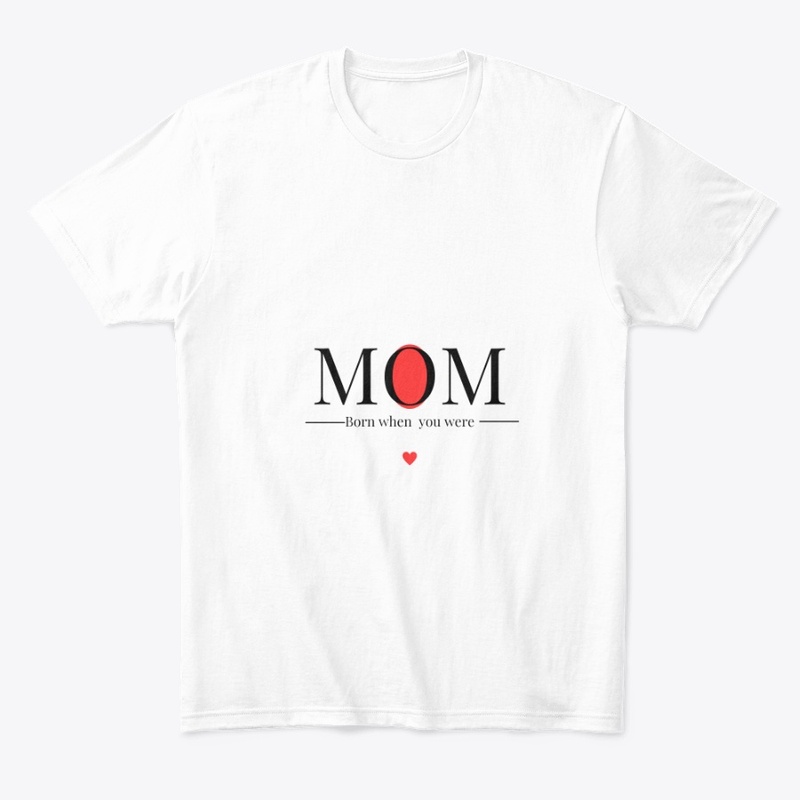 Born When You Were T-shirt 