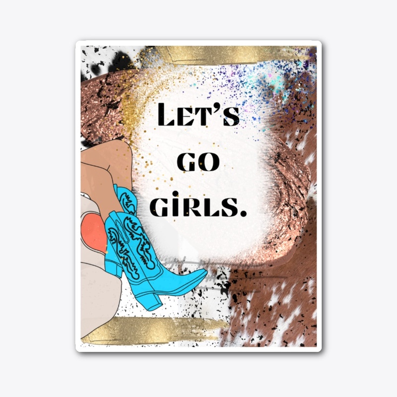 let’s go girls  1