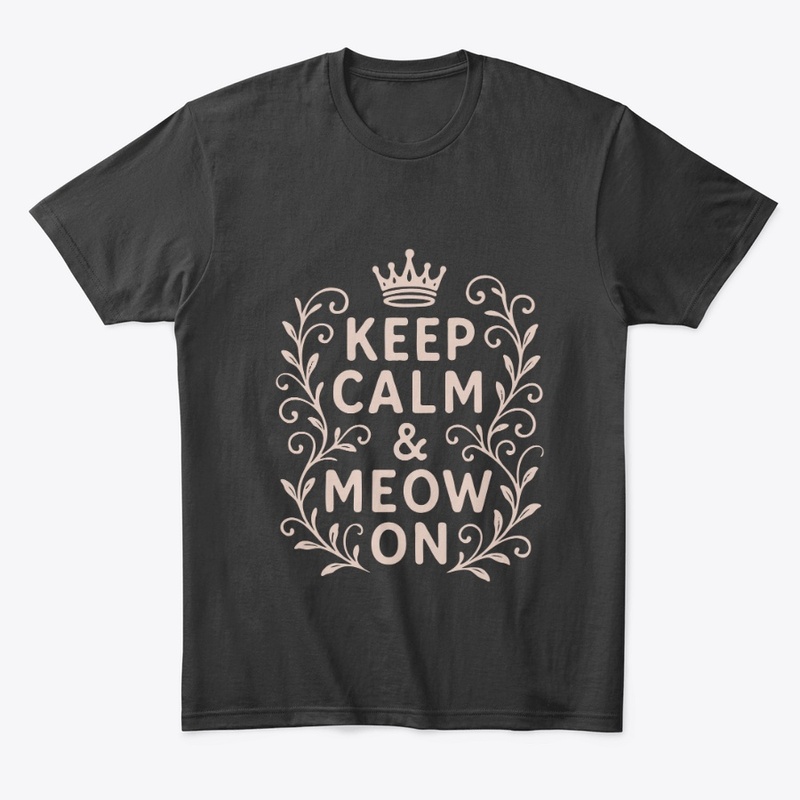 Keep Calm &amp; Meow On – Shorthair cat